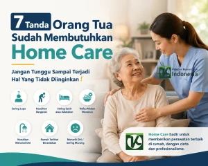 7 Tanda Orang Tua Sudah Membutuhkan Home Care Jangan Tunggu Sampai Terjadi Hal Yang Tidak Diinginkan !